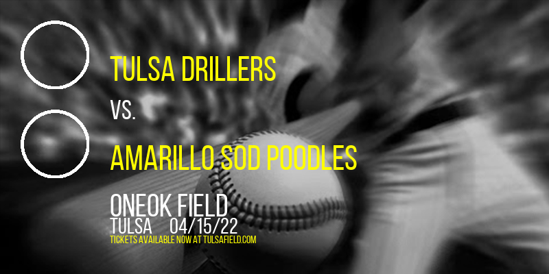Tulsa Drillers vs. Amarillo Sod Poodles at ONEOK Field tickets Tulsa Drillers vs. Amarillo Sod Poodles at ONEOK Field