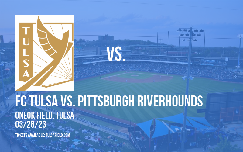 FC Tulsa vs. Pittsburgh Riverhounds at ONEOK Field tickets FC Tulsa vs. Pittsburgh Riverhounds at ONEOK Field
