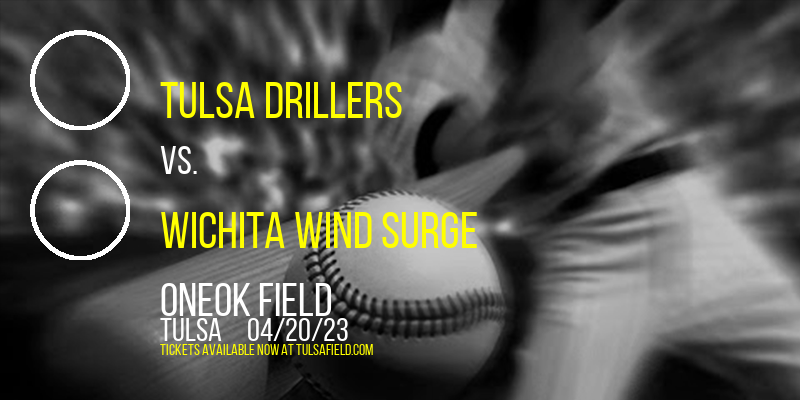 Tulsa Drillers vs. Wichita Wind Surge at ONEOK Field tickets Tulsa Drillers vs. Wichita Wind Surge at ONEOK Field
