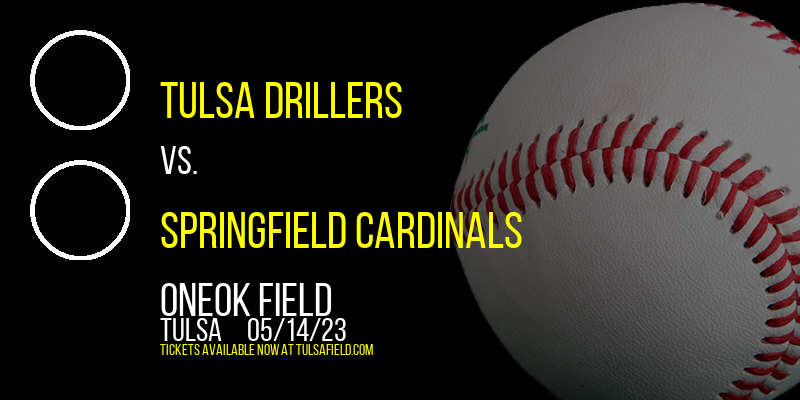 Tulsa Drillers vs. Springfield Cardinals at ONEOK Field tickets Tulsa Drillers vs. Springfield Cardinals at ONEOK Field