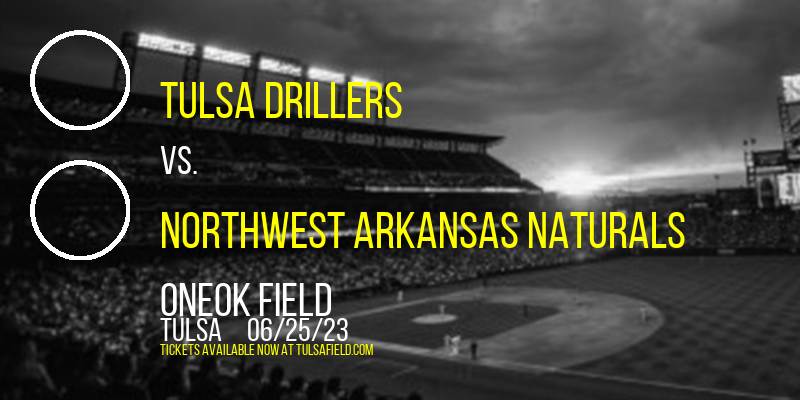 Tulsa Drillers vs. Northwest Arkansas Naturals at ONEOK Field tickets Tulsa Drillers vs. Northwest Arkansas Naturals at ONEOK Field