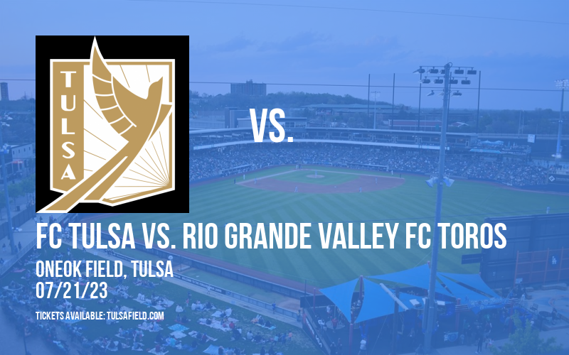 FC Tulsa vs. Rio Grande Valley FC Toros at ONEOK Field tickets FC Tulsa vs. Rio Grande Valley FC Toros at ONEOK Field