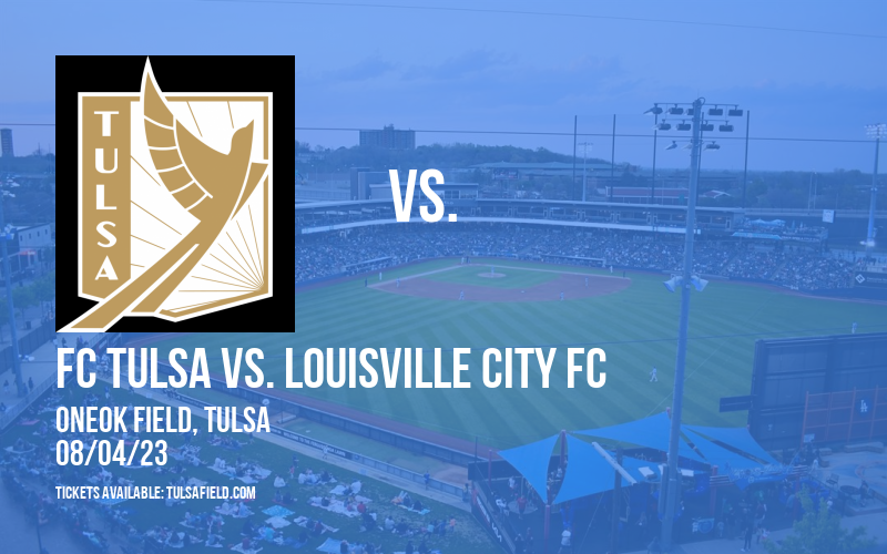 FC Tulsa vs. Louisville City FC at ONEOK Field tickets FC Tulsa vs. Louisville City FC at ONEOK Field
