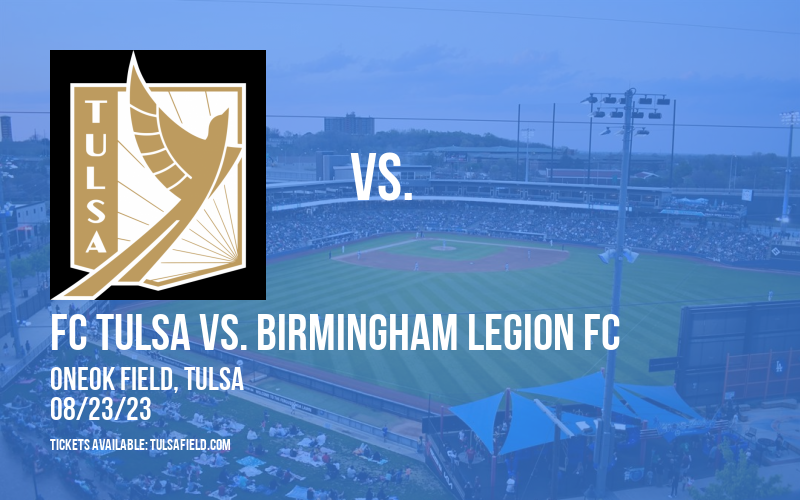 FC Tulsa vs. Birmingham Legion FC at ONEOK Field tickets FC Tulsa vs. Birmingham Legion FC at ONEOK Field