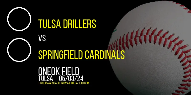 Tulsa Drillers vs. Springfield Cardinals at ONEOK Field