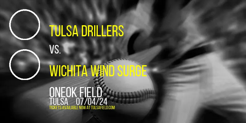 Tulsa Drillers vs. Wichita Wind Surge at ONEOK Field